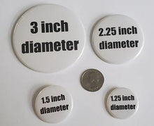 Load image into Gallery viewer, Custom Pins | Custom Buttons | Any Logo | Any Photo | Memorial | Birthday | Sports | Fundraising