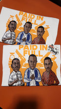 Load image into Gallery viewer, Paid In Full | Classic Movie | Custom Cartoon | 80s Babies | The Real Shirt Plug ™