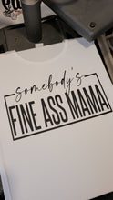 Load image into Gallery viewer, Somebodys Fine Ass Mama | The Real Shirt Plug ™
